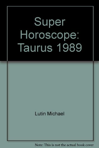 Super Horoscope: Taurus 1989