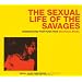 Sexual Life of the Savages