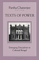 Texts Of Power: Emerging Disciplines in Colonial Bengal