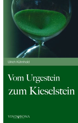 Vom Urgestein zum Kieselstein (German Edition)