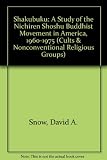 Shakubuku : a study of the Nichiren Shoshu Buddhist movement in America, 1960-1975