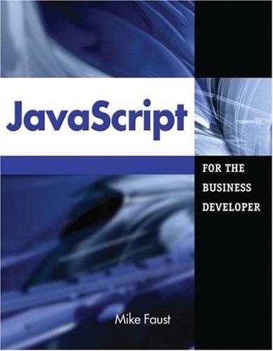 JavaScript for the Business Developer (Business Developers series)