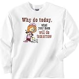 Why Do Today - Just for Kids Crew Neck Sweatshirt