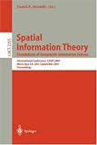 Spatial Information Theory. Foundations of Geographic Information Science: International Conference, COSIT 2001 Morro Bay, CA, USA, September 19-23, 2001 ... (Lecture Notes in Computer Science)