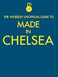 The Wickedly Unofficial Guide To Made In Chelsea