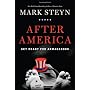 After America: Get Ready for Armageddon by Mark Steyn