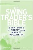 The Swing Traders Bible: Strategies to Profit from Market Volatility (Wiley Trading)
