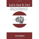Let's Get It On!: Realistic Strategies For Winning The Sales Game (Paperback)