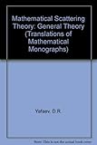 Mathematical scattering theory : general theory