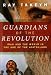 Guardians of the Revolution: Iran and the World in the Age of the Ayatollahs