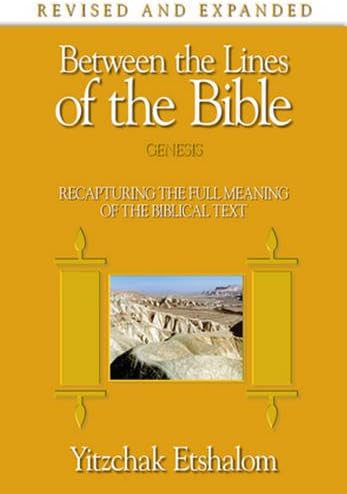 Between the Lines of the Bible: Genesis: Recapturing the Full Meaning of the Biblical Text