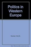 Politics in Western Europe : a comparative analysis