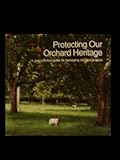 Protecting our orchard heritage : a good practice guide for managing orchard projects
