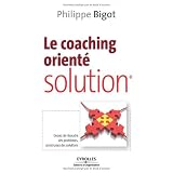 Le coaching orient� solutionpar Philippe Bigot