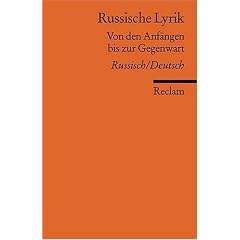 Russische Lyrik: Von den Anf�ngen bis zur Gegenwart. Russ.-Dt. /Dt.-Russ.