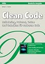 Clean Code - Refactoring, Patterns, Testen und Techniken f&uuml;r sauberen Code: Deutsche Ausgabe