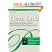Clean Code - Refactoring, Patterns, Testen und Techniken f�r sauberen Code: Deutsche Ausgabe