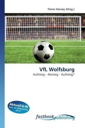 VfL Wolfsburg: Aufstieg - Abstieg - Aufstieg? (German Edition) VfL Wolfsburg: Aufstieg - Abstieg - Aufstieg? (German Edition)