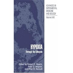 Hypoxia: Through the Lifecycle (Advances in Experimental Medicine and Biology) by Robert C. Roach, Peter D. Wagner and Peter H. Hackett