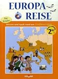  : Europareise f&uuml;r Kinder 2. S&uuml;d: Wissen und Spa&szlig; rund um S&uuml;deuropa