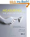 Measuring the User Experience: Collecting, Analyzing, and Presenting Usability Metrics (Interactive Technologies) (Morgan Kaufmann Series in Interactive Technologies)