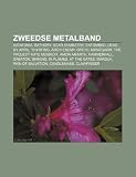 Zweedse Metalband: Katatonia, Bathory, Scar Symmetry, Entombed, Dead by April, Thyrfing, Arch Enemy, Opeth, M Negarm, the Project Hate MC