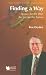Book Finding a Way: Legacy for the Past, Recipe for the Future (Charles R. Bronfman Lecture in Canadian Studies Series)