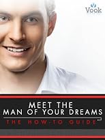 Meet the Man of Your Dreams: The How-To Guide