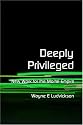 Deeply Privileged
