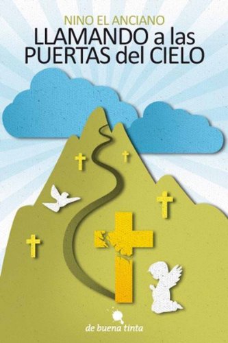 Llamado a las puertas del Cielo (Spanish Edition)