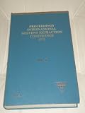 Solvent extraction : proceedings of the International Solvent Extraction Conference, ISEC 71, the Hague, 19-23 April, 1971