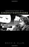 Conversations with Cinematographers
