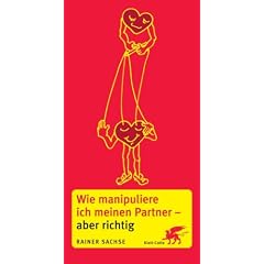 Wie manipuliere ich meinen Partner - aber richtig