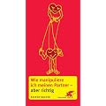 Wie manipuliere ich meinen Partner - aber richtig