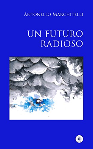Un futuro radioso (SpazioTempo) (Italian Edition)