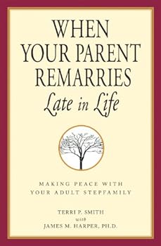 when your parent remarries late in life - terri smith and james p. harper
