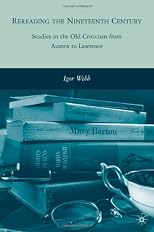 Rereading the nineteenth century : studies in the old criticism from Austen to Lawrence