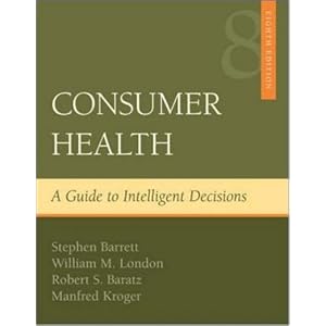 Consumer Health: A Guide To Intelligent Decisions
