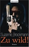 Zu wild! - Suzanne Brockmann Zu wild! - Suzanne Brockmann