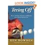 Teeing Off: Players, Techniques, Characters, and Reflections from a Lifetime Inside the Game