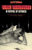 Serge Gainsbourg: A Fistful Of Gitanes
