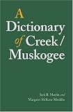 Borneo Dayak's-related products item: A Dictionary of Creek/Muskogee (Studies in the Anthropology of North Ame)