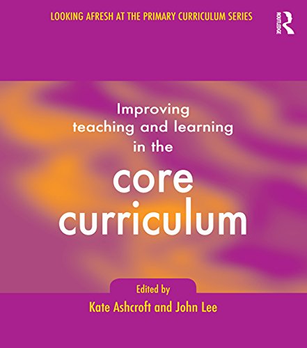 Improving Teaching and Learning In the Core Curriculum (Developing Primary Practice Series)