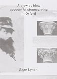 A blow by blow account of stonecarving in Oxford