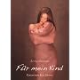 F�r mein Kind: Das Erinnerungsalbum f�r mein Kind