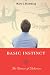 Basic Instinct: The Genesis of Behavior
