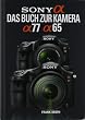 Sony Alpha 77 / Alpha 65: Das Buch zur Kamera