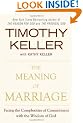The Meaning of Marriage: Facing the Complexities of Commitment with the Wisdom of God: Facing the Complexities of Marriage with the Wisdom of God
