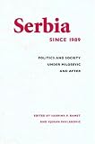 Serbia Since 1989: Politics And Society Under Milosevic And After (Jackson School Publications in International Studies)