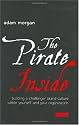 The Pirate Inside: Building a Challenger Brand Culture Within Yourself and Your Organization